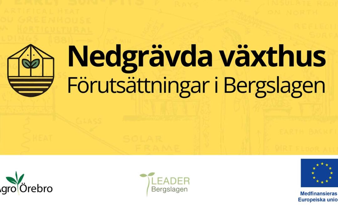nedgrävda växthus förutsättningar i bergslagen